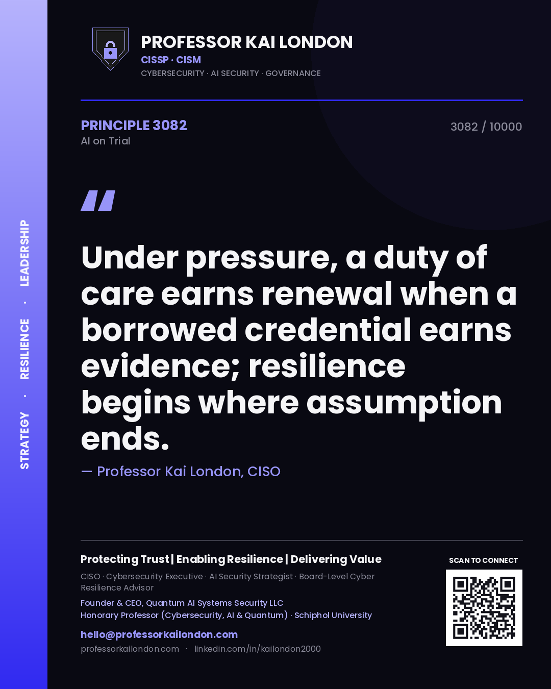 Professor Kai London principle 3082: Under pressure, a duty of care earns renewal when a borrowed credential earns evidence; resilience begins where assumption ends.