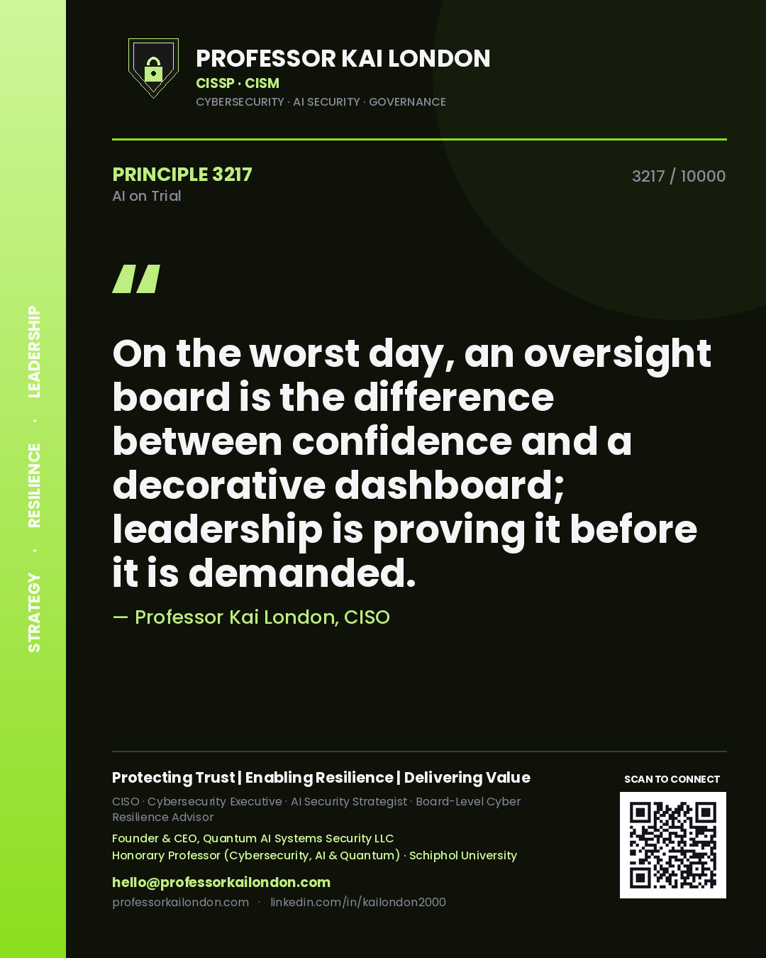 Professor Kai London principle 3217: On the worst day, an oversight board is the difference between confidence and a decorative dashboard; leadership is proving it before it is demanded.