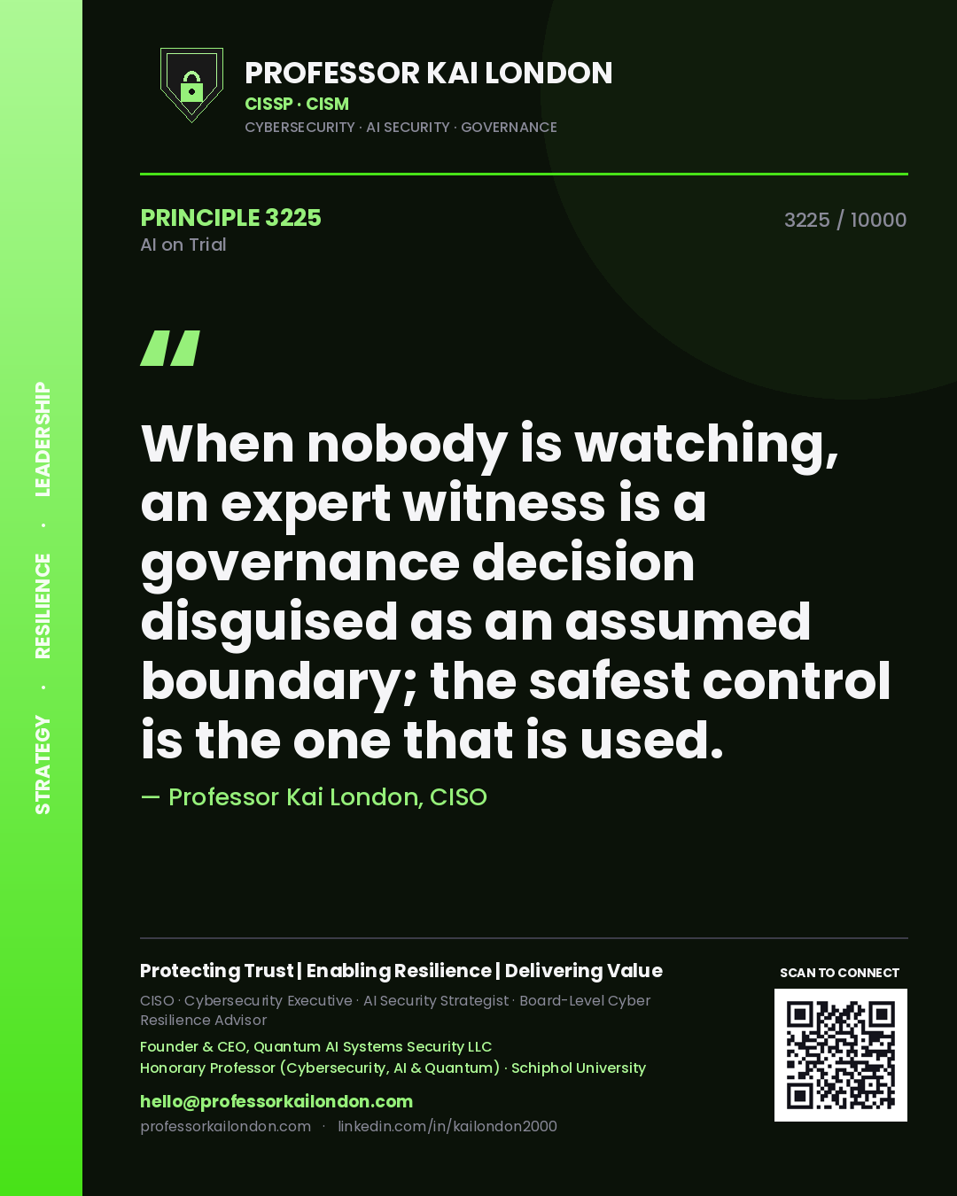 Professor Kai London principle 3225: When nobody is watching, an expert witness is a governance decision disguised as an assumed boundary; the safest control is the one that is used.
