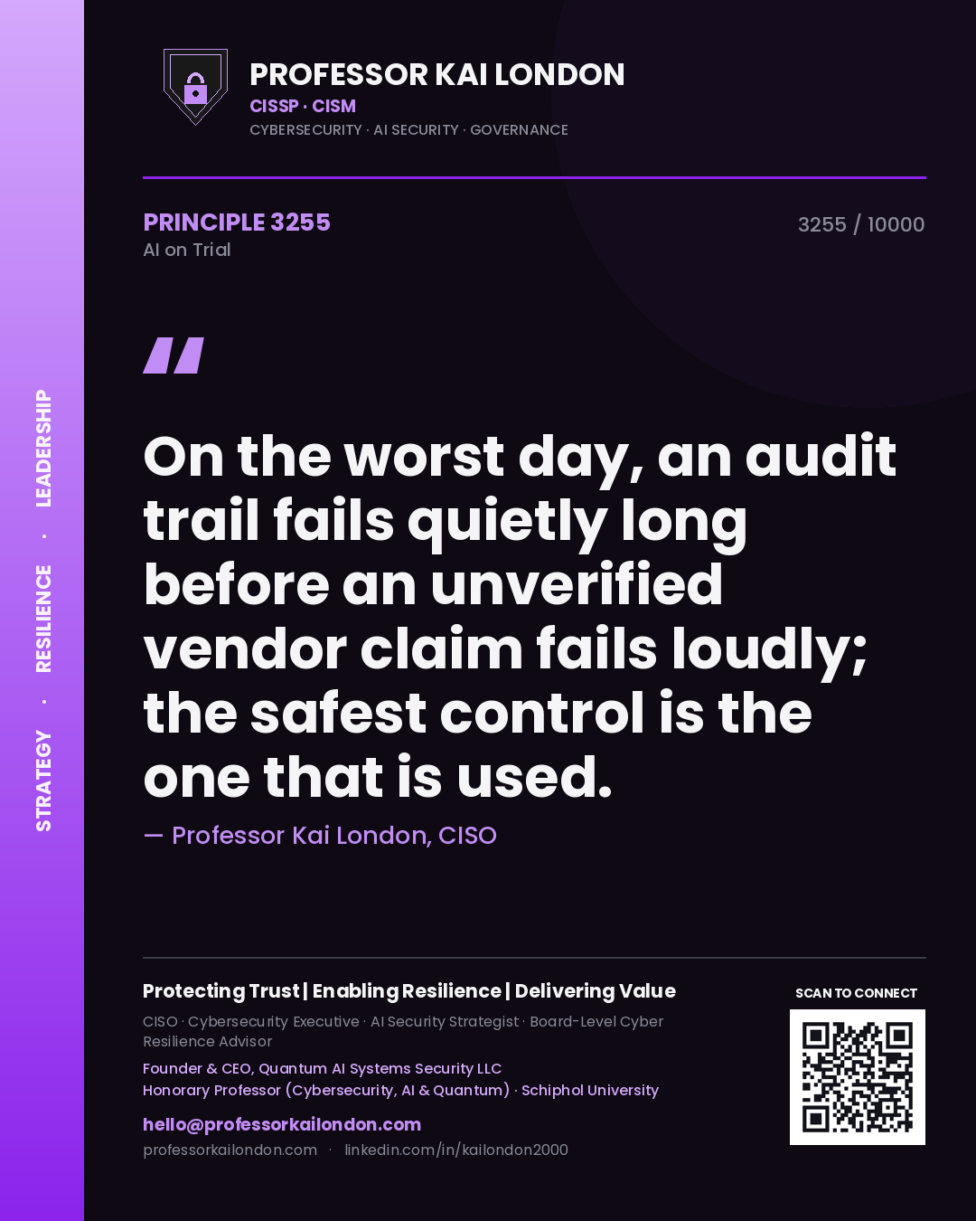 Professor Kai London principle 3255: On the worst day, an audit trail fails quietly long before an unverified vendor claim fails loudly; the safest control is the one that is used.