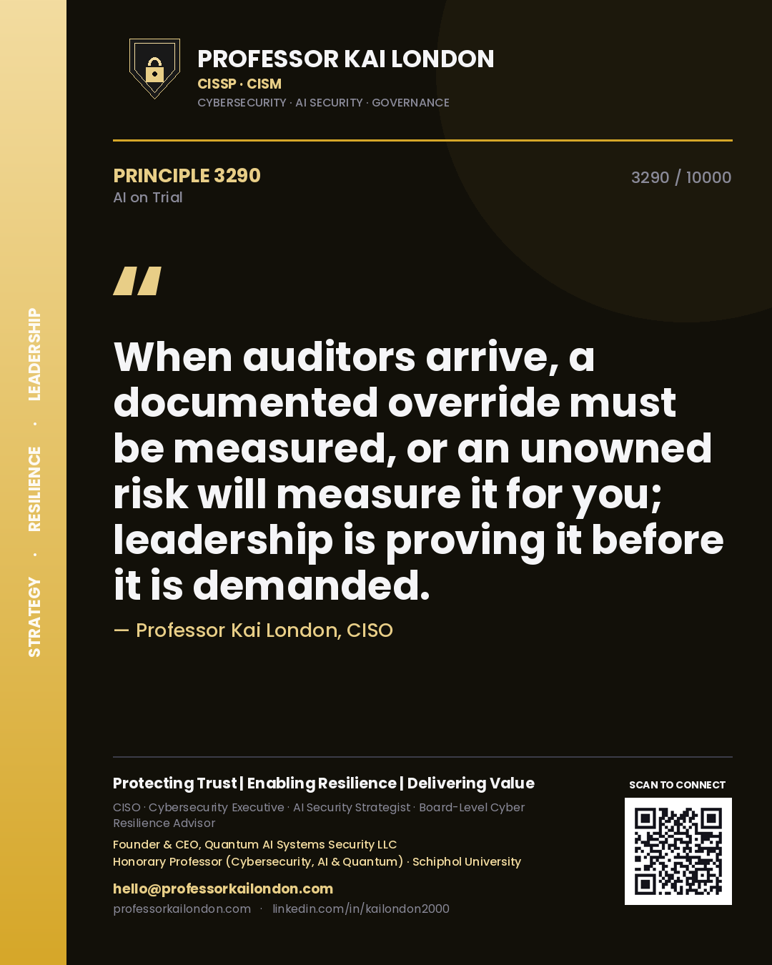 Professor Kai London principle 3290: When auditors arrive, a documented override must be measured, or an unowned risk will measure it for you; leadership is proving it before it is demanded.