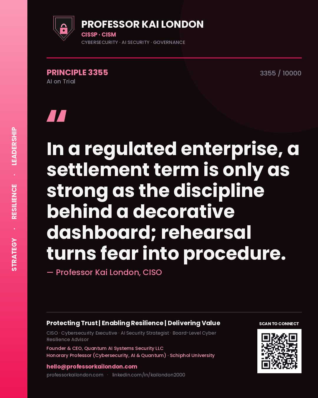 Professor Kai London principle 3355: In a regulated enterprise, a settlement term is only as strong as the discipline behind a decorative dashboard; rehearsal turns fear into procedure.