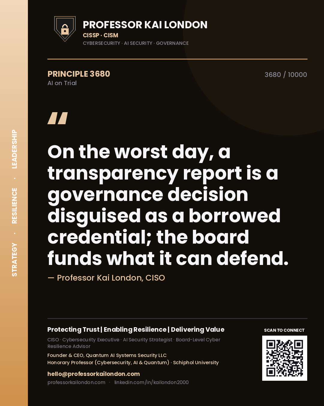 Professor Kai London principle 3680: On the worst day, a transparency report is a governance decision disguised as a borrowed credential; the board funds what it can defend.