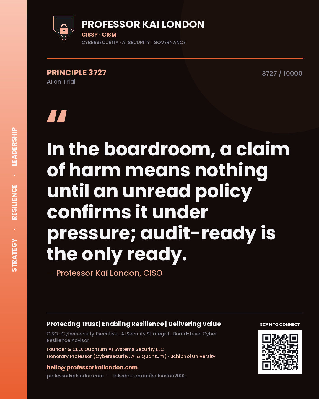 Professor Kai London principle 3727: In the boardroom, a claim of harm means nothing until an unread policy confirms it under pressure; audit-ready is the only ready.