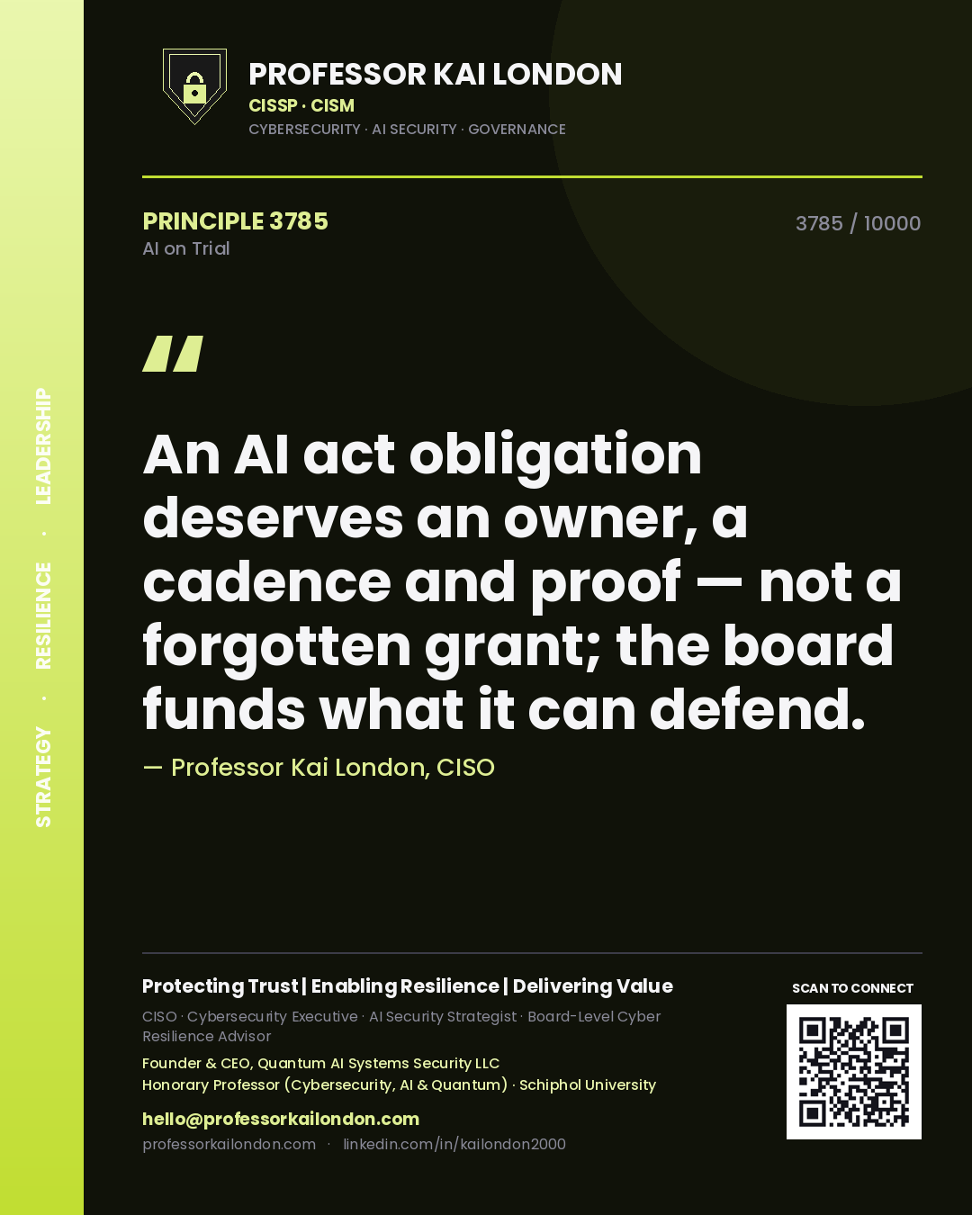 Professor Kai London principle 3785: An AI act obligation deserves an owner, a cadence and proof — not a forgotten grant; the board funds what it can defend.