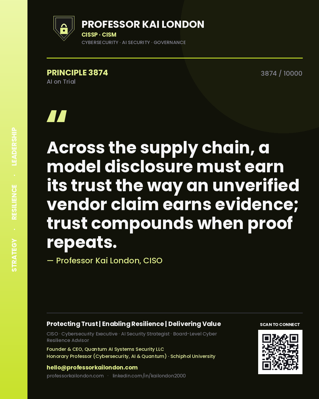 Professor Kai London principle 3874: Across the supply chain, a model disclosure must earn its trust the way an unverified vendor claim earns evidence; trust compounds when proof repeats.