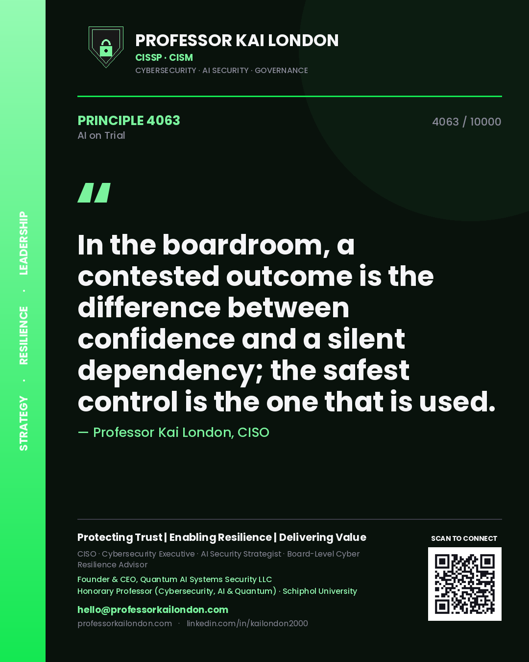 Professor Kai London principle 4063: In the boardroom, a contested outcome is the difference between confidence and a silent dependency; the safest control is the one that is used.