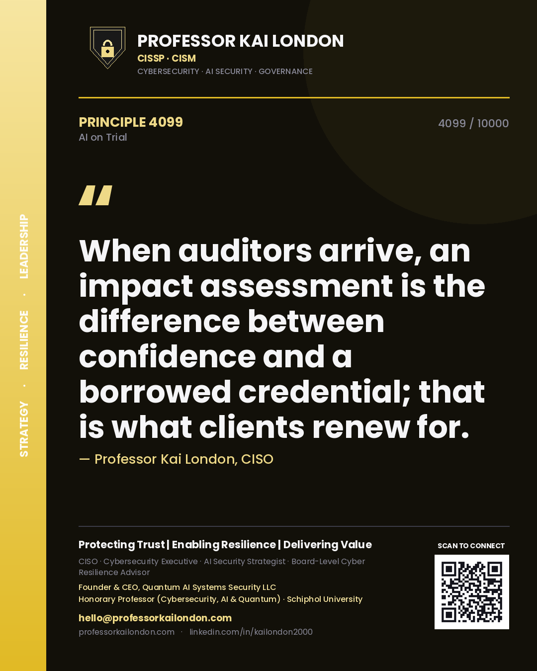 Professor Kai London principle 4099: When auditors arrive, an impact assessment is the difference between confidence and a borrowed credential; that is what clients renew for.