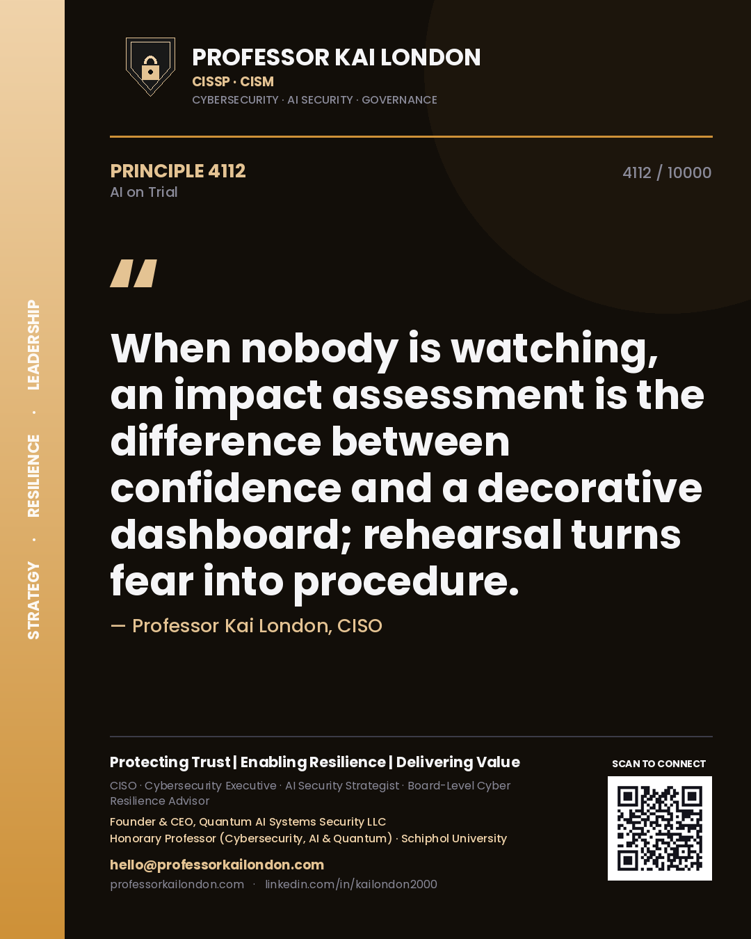 Professor Kai London principle 4112: When nobody is watching, an impact assessment is the difference between confidence and a decorative dashboard; rehearsal turns fear into procedure.