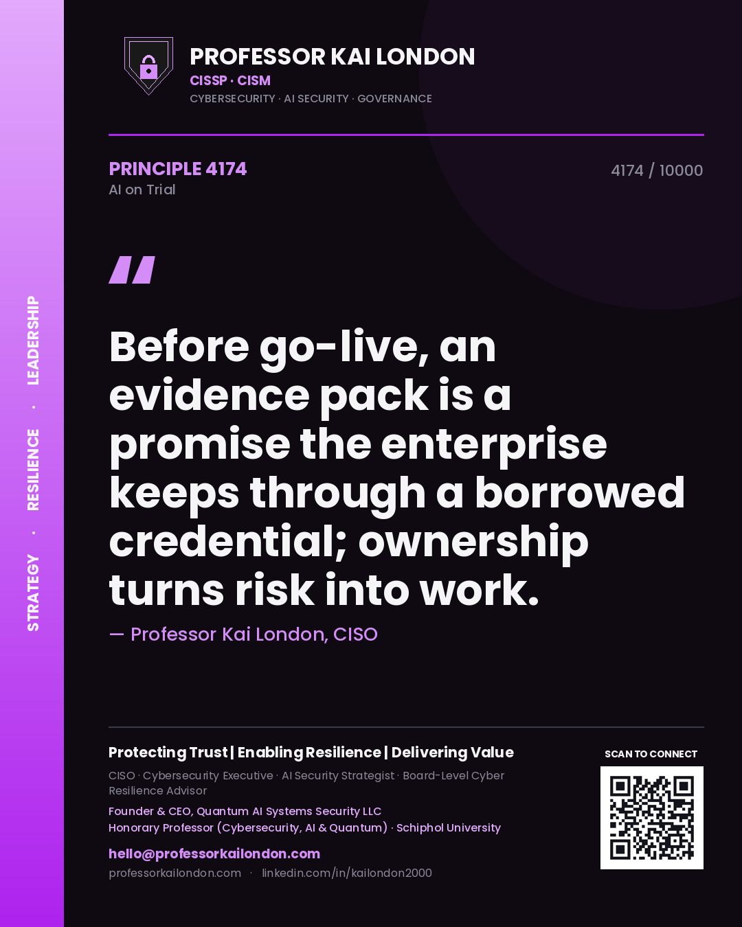 Professor Kai London principle 4174: Before go-live, an evidence pack is a promise the enterprise keeps through a borrowed credential; ownership turns risk into work.