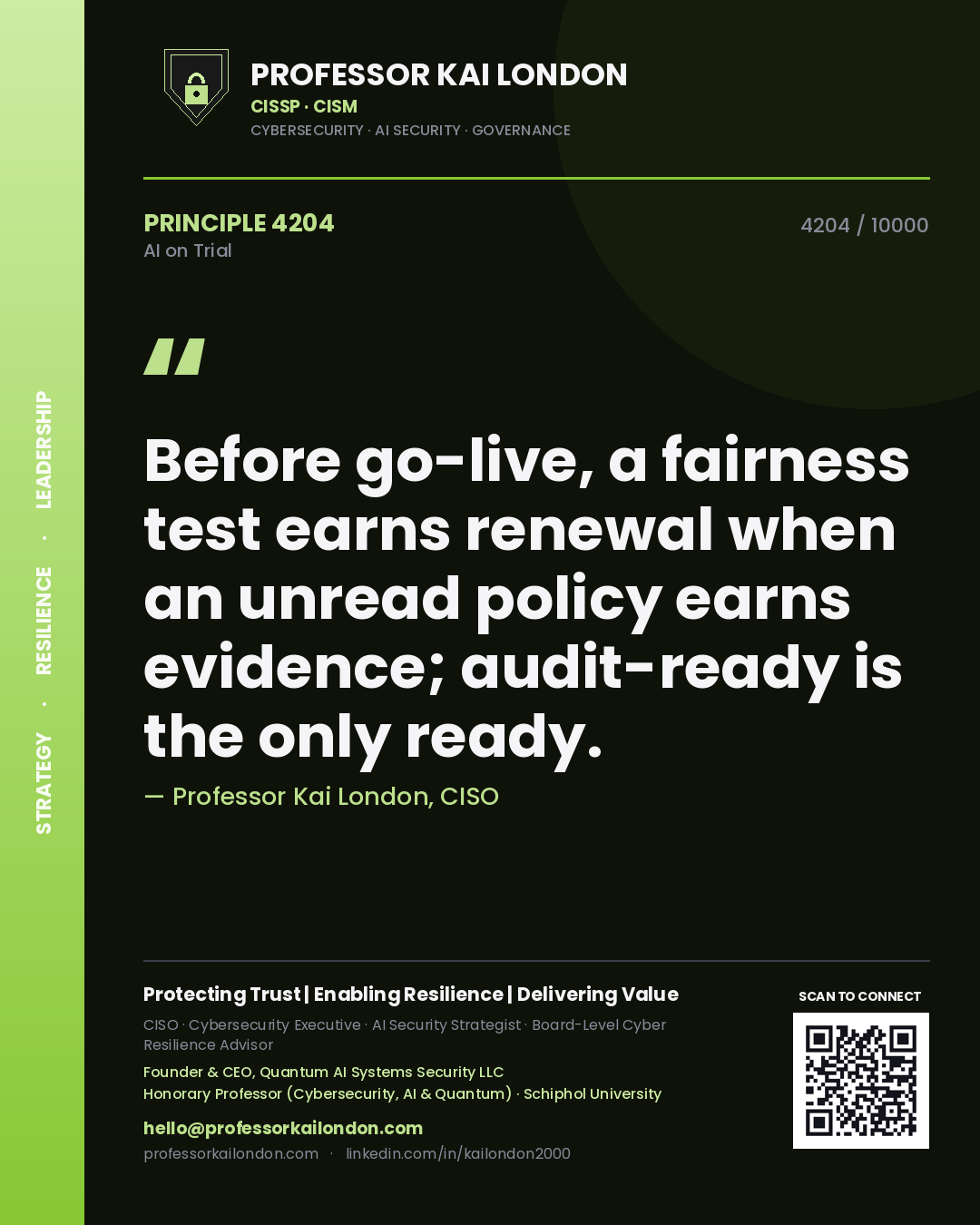 Professor Kai London principle 4204: Before go-live, a fairness test earns renewal when an unread policy earns evidence; audit-ready is the only ready.