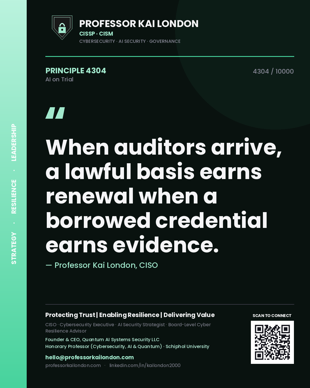Quote card by Professor Kai London reading 'When auditors arrive, a lawful basis earns renewal when a borrowed credential earns evidence.'. From the book AI on Trial.