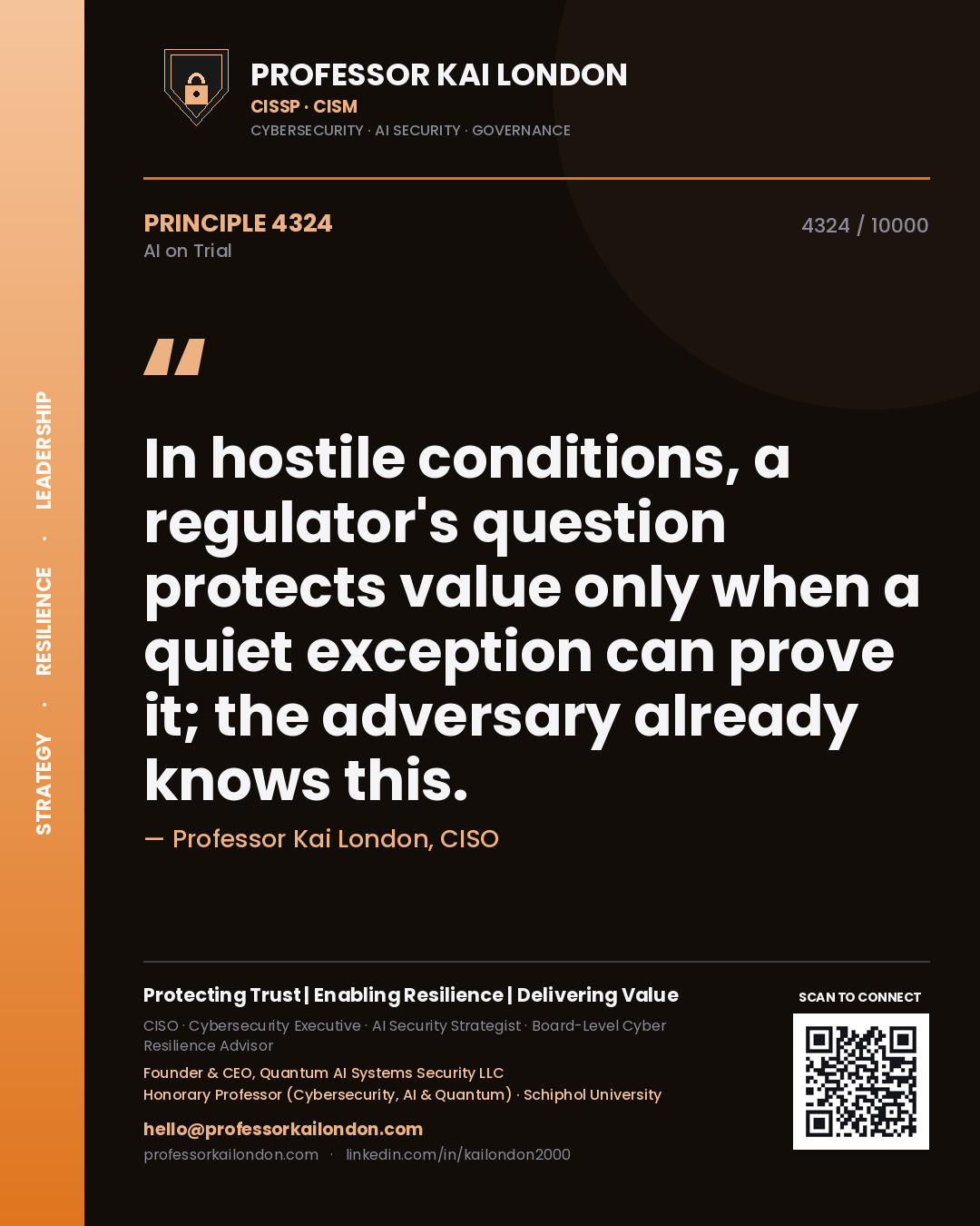 Quote card by Professor Kai London reading 'In hostile conditions, a regulator's question protects value only when a quiet exception can prove it; the adversary already knows this.'. From the book AI on Trial.