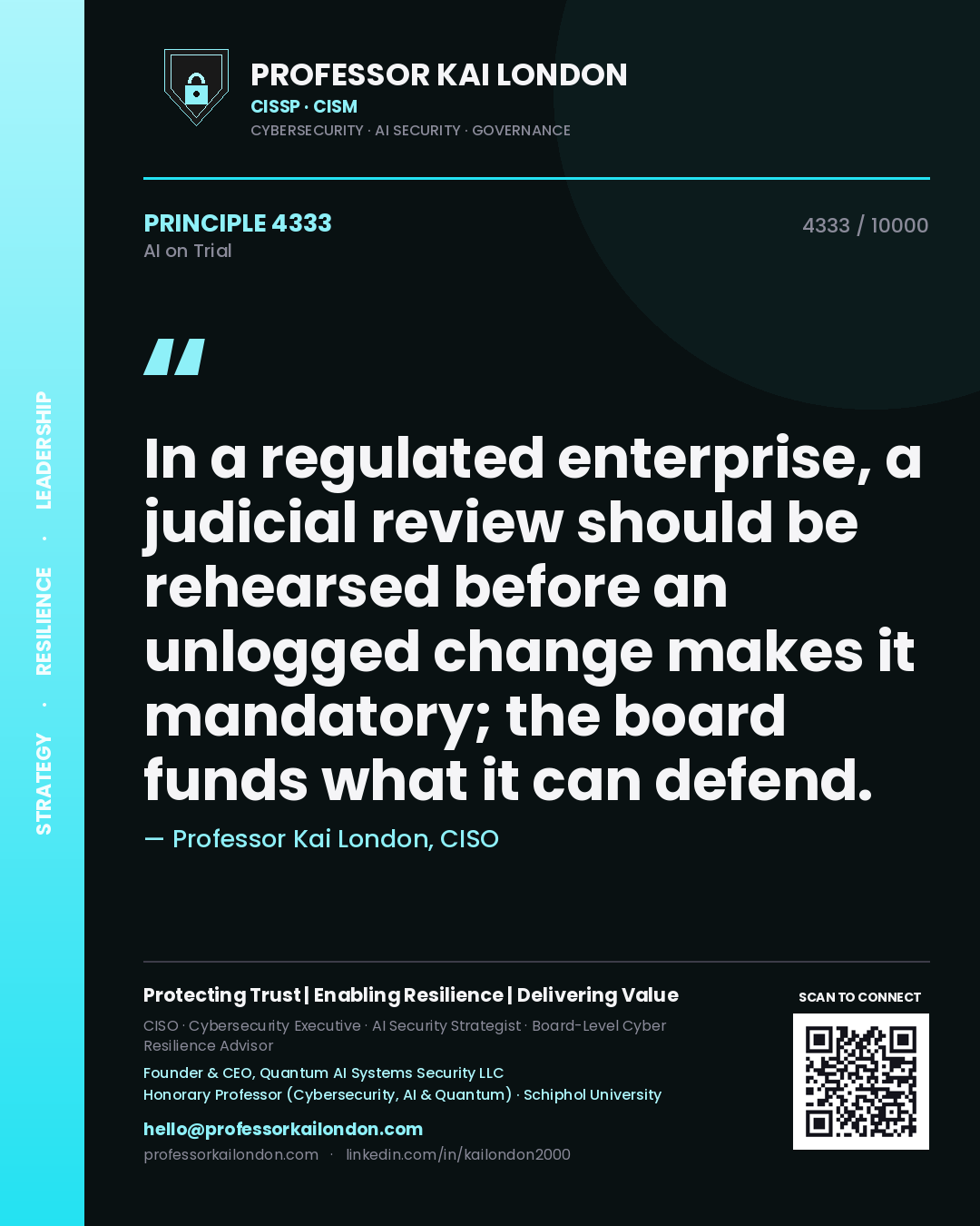 Quote card by Professor Kai London reading 'In a regulated enterprise, a judicial review should be rehearsed before an unlogged change makes it mandatory; the board funds what it can defend.'. From the book AI on Trial.