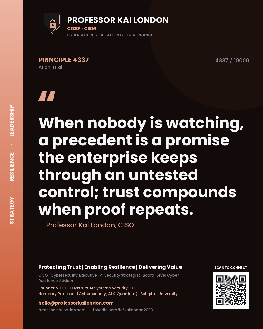 Quote card by Professor Kai London reading 'When nobody is watching, a precedent is a promise the enterprise keeps through an untested control; trust compounds when proof repeats.'. From the book AI on Trial.