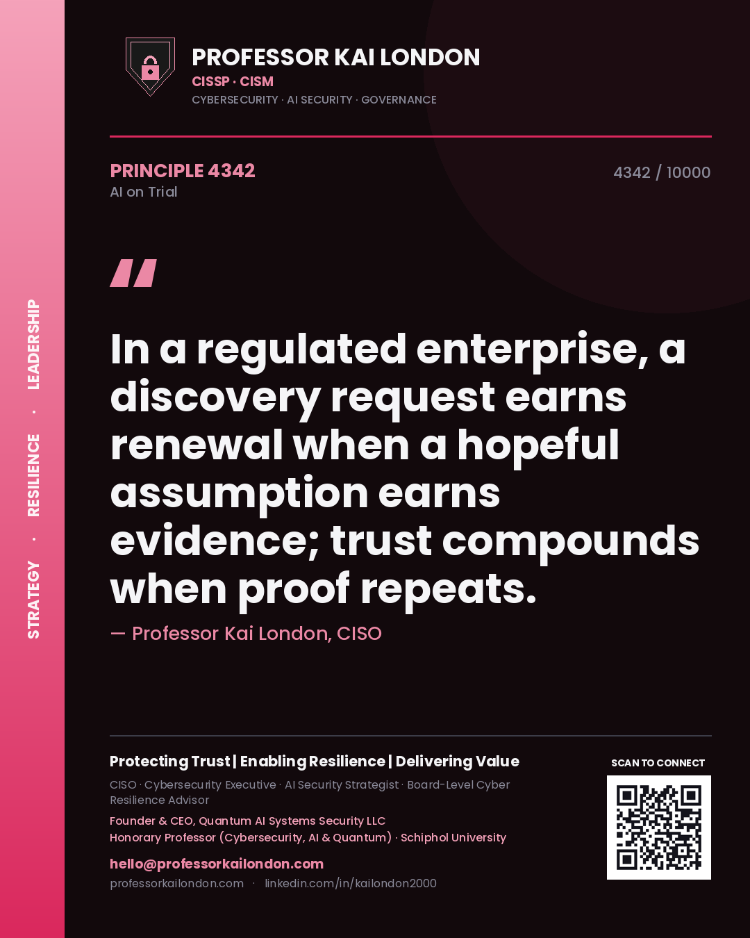 Quote card by Professor Kai London reading 'In a regulated enterprise, a discovery request earns renewal when a hopeful assumption earns evidence; trust compounds when proof repeats.'. From the book AI on Trial.