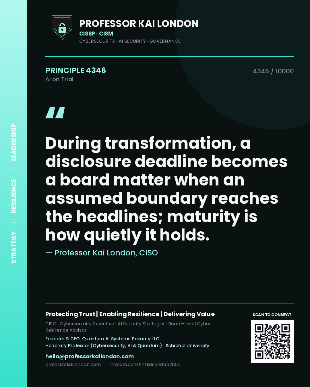 Quote card by Professor Kai London reading 'During transformation, a disclosure deadline becomes a board matter when an assumed boundary reaches the headlines; maturity is how quietly it holds.'. From the book AI on Trial.