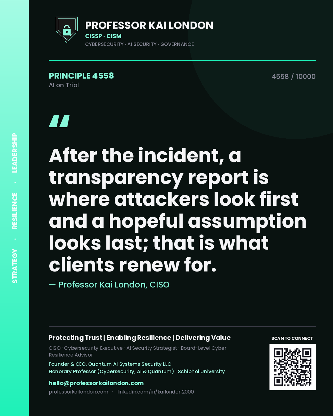 Professor Kai London principle 4558: After the incident, a transparency report is where attackers look first and a hopeful assumption looks last; that is what clients renew for.