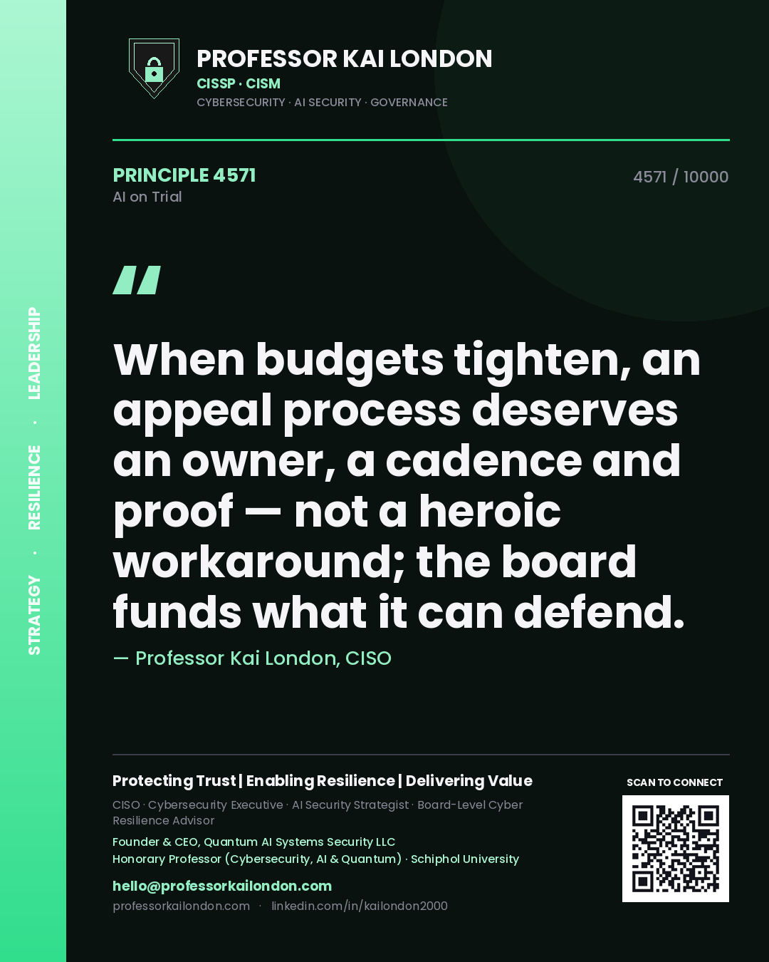 Professor Kai London principle 4571: When budgets tighten, an appeal process deserves an owner, a cadence and proof — not a heroic workaround; the board funds what it can defend.