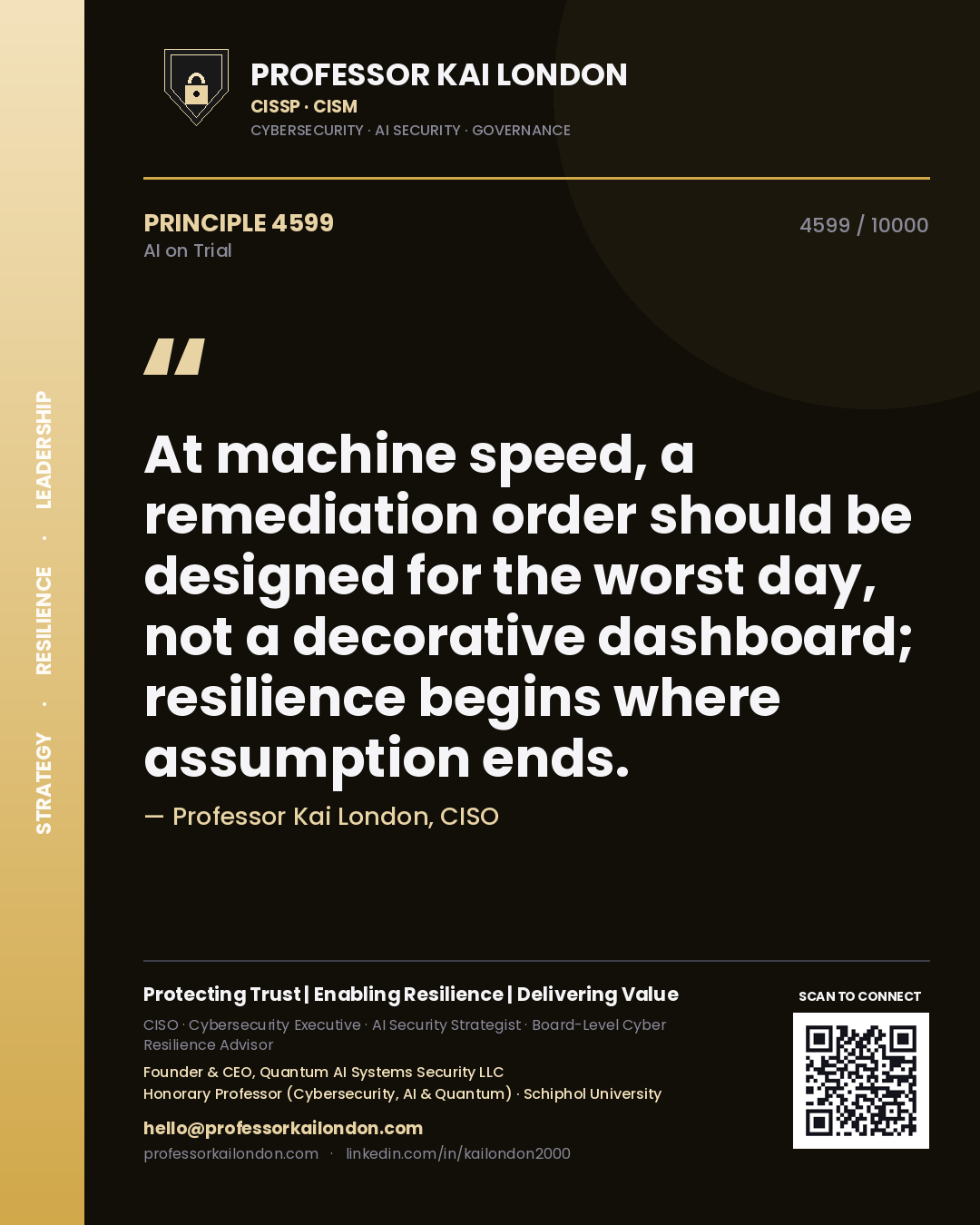 Professor Kai London principle 4599: At machine speed, a remediation order should be designed for the worst day, not a decorative dashboard; resilience begins where assumption ends.