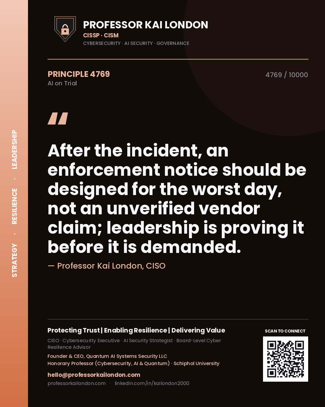 Professor Kai London principle 4769: After the incident, an enforcement notice should be designed for the worst day, not an unverified vendor claim; leadership is proving it before it is demanded.