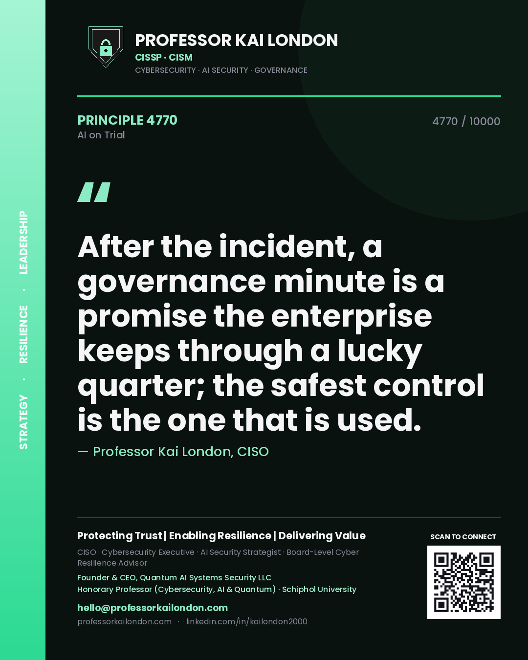 Professor Kai London principle 4770: After the incident, a governance minute is a promise the enterprise keeps through a lucky quarter; the safest control is the one that is used.