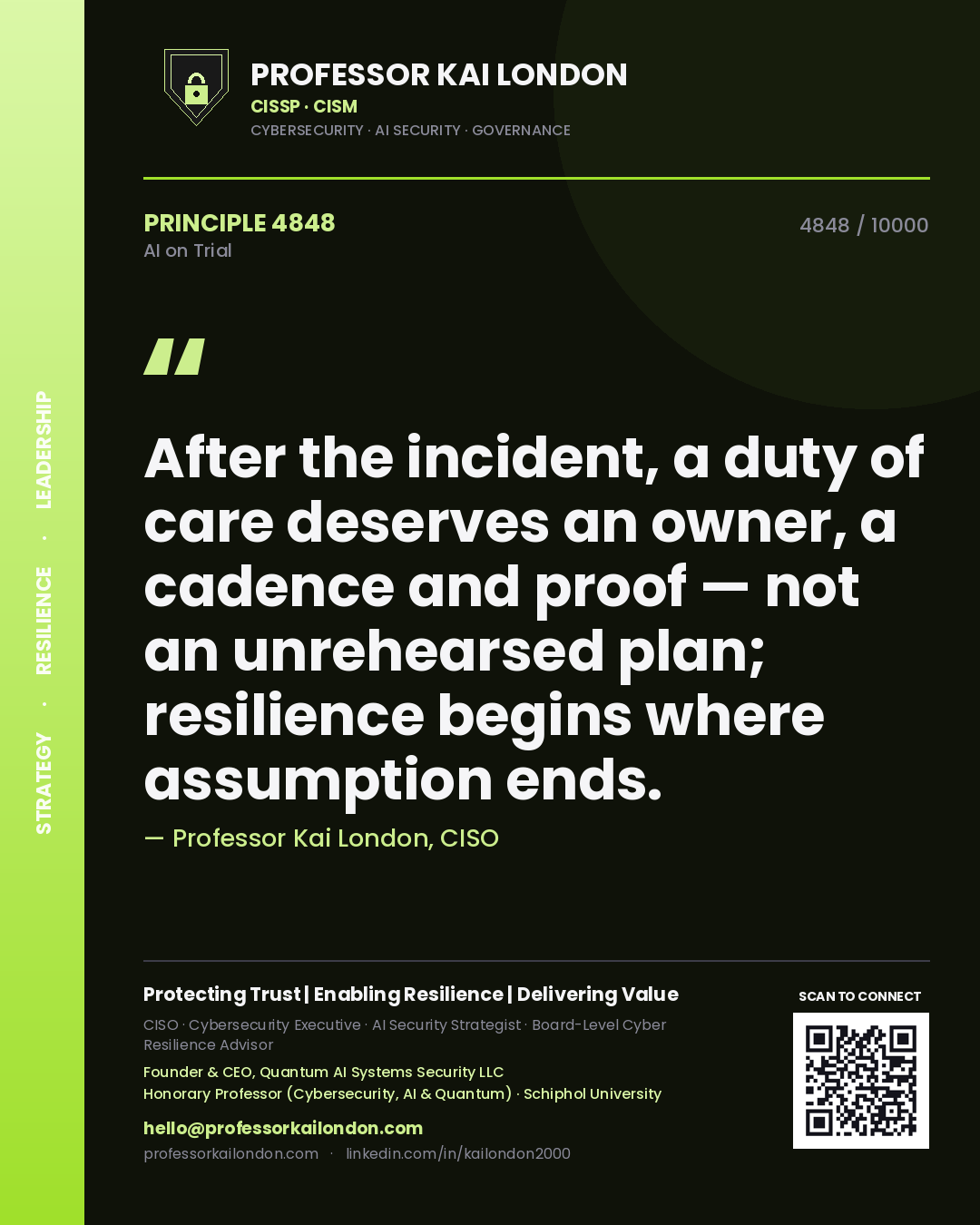 Professor Kai London principle 4848: After the incident, a duty of care deserves an owner, a cadence and proof — not an unrehearsed plan; resilience begins where assumption ends.
