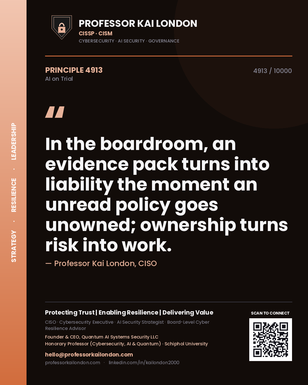 Professor Kai London principle 4913: In the boardroom, an evidence pack turns into liability the moment an unread policy goes unowned; ownership turns risk into work.