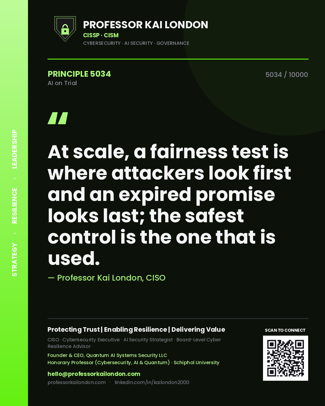 Quote card by Professor Kai London reading 'At scale, a fairness test is where attackers look first and an expired promise looks last; the safest control is the one that is used.'. From the book AI on Trial.