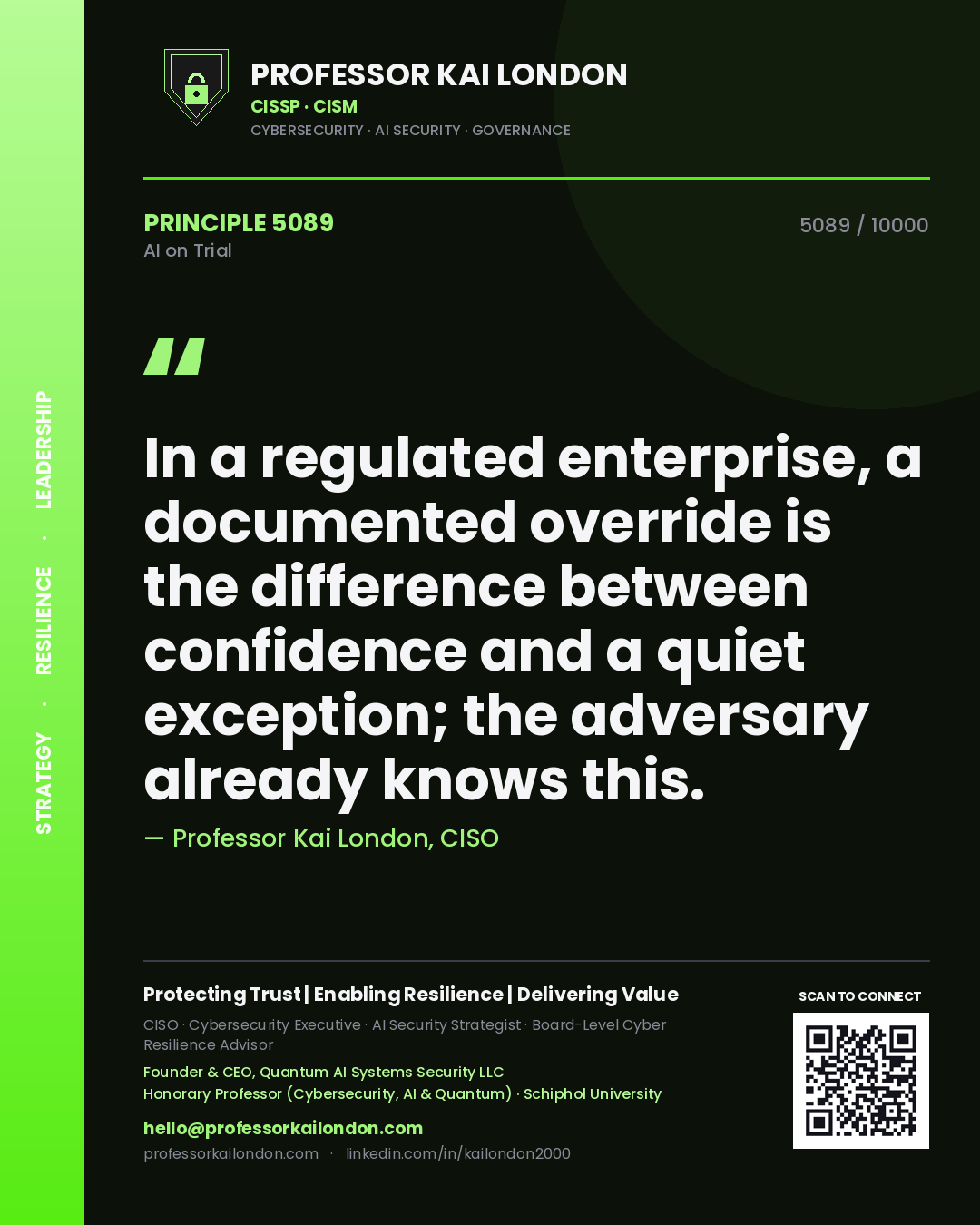 Quote card by Professor Kai London reading 'In a regulated enterprise, a documented override is the difference between confidence and a quiet exception; the adversary already knows this.'. From the book AI on Trial.