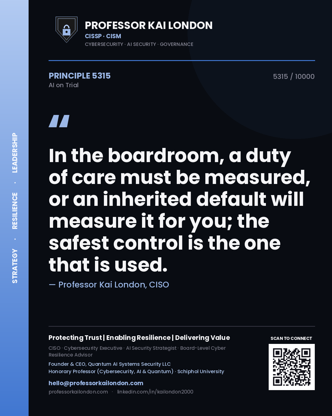Quote card by Professor Kai London reading 'In the boardroom, a duty of care must be measured, or an inherited default will measure it for you; the safest control is the one that is used.'. From the book AI on Trial.
