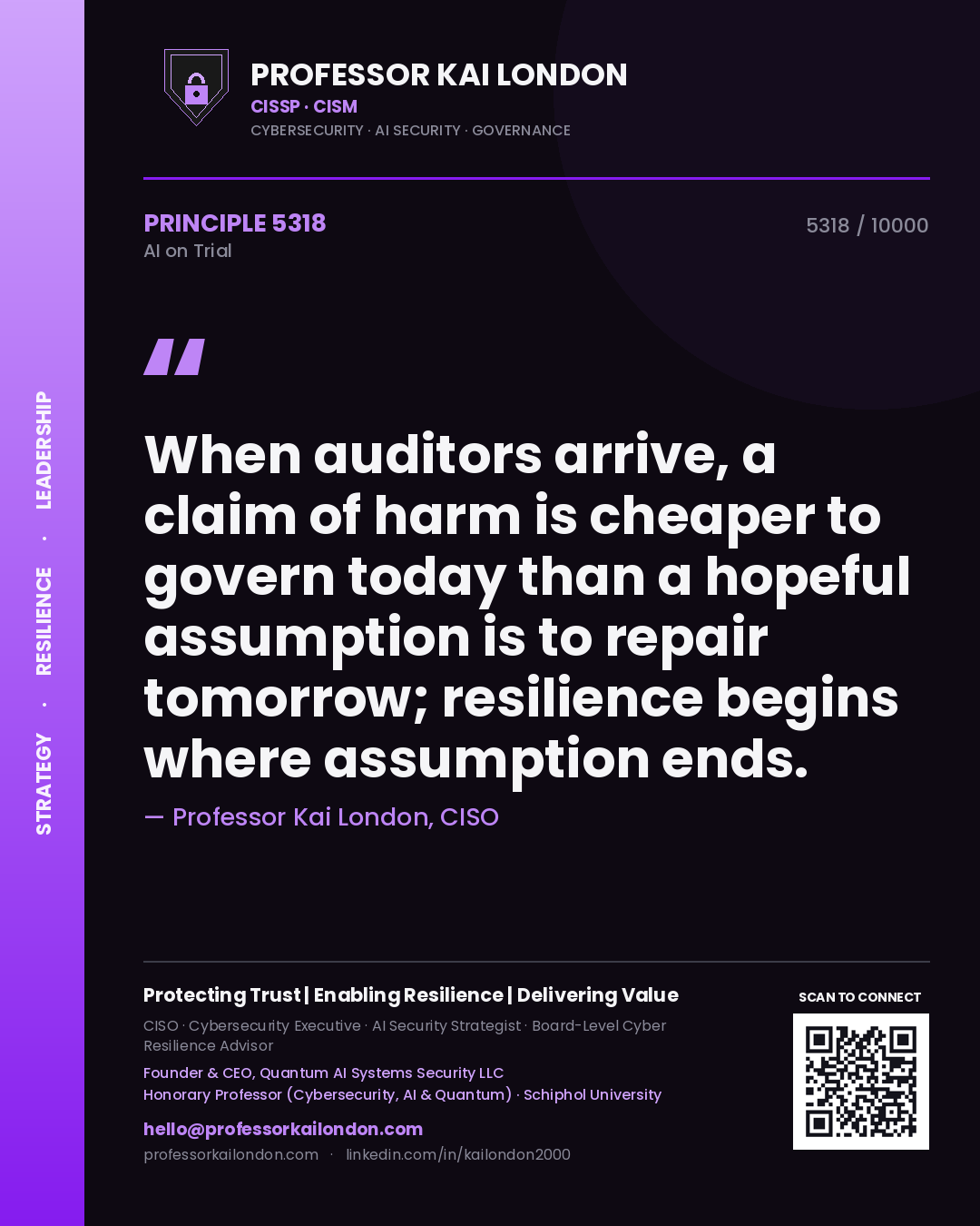 Quote card by Professor Kai London reading 'When auditors arrive, a claim of harm is cheaper to govern today than a hopeful assumption is to repair tomorrow; resilience begins where assumption ends.'. From the book AI on Trial.