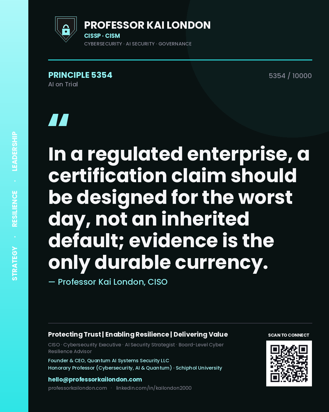 Quote card by Professor Kai London reading 'In a regulated enterprise, a certification claim should be designed for the worst day, not an inherited default; evidence is the only durable currency.'. From the book AI on Trial.
