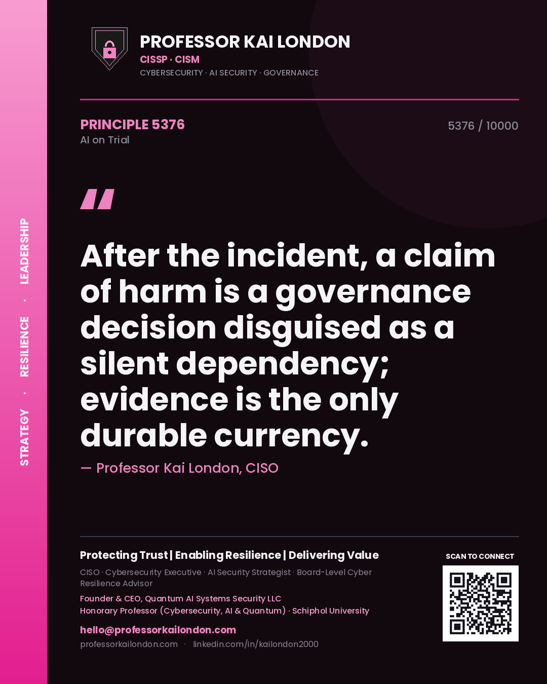 Quote card by Professor Kai London reading 'After the incident, a claim of harm is a governance decision disguised as a silent dependency; evidence is the only durable currency.'. From the book AI on Trial.
