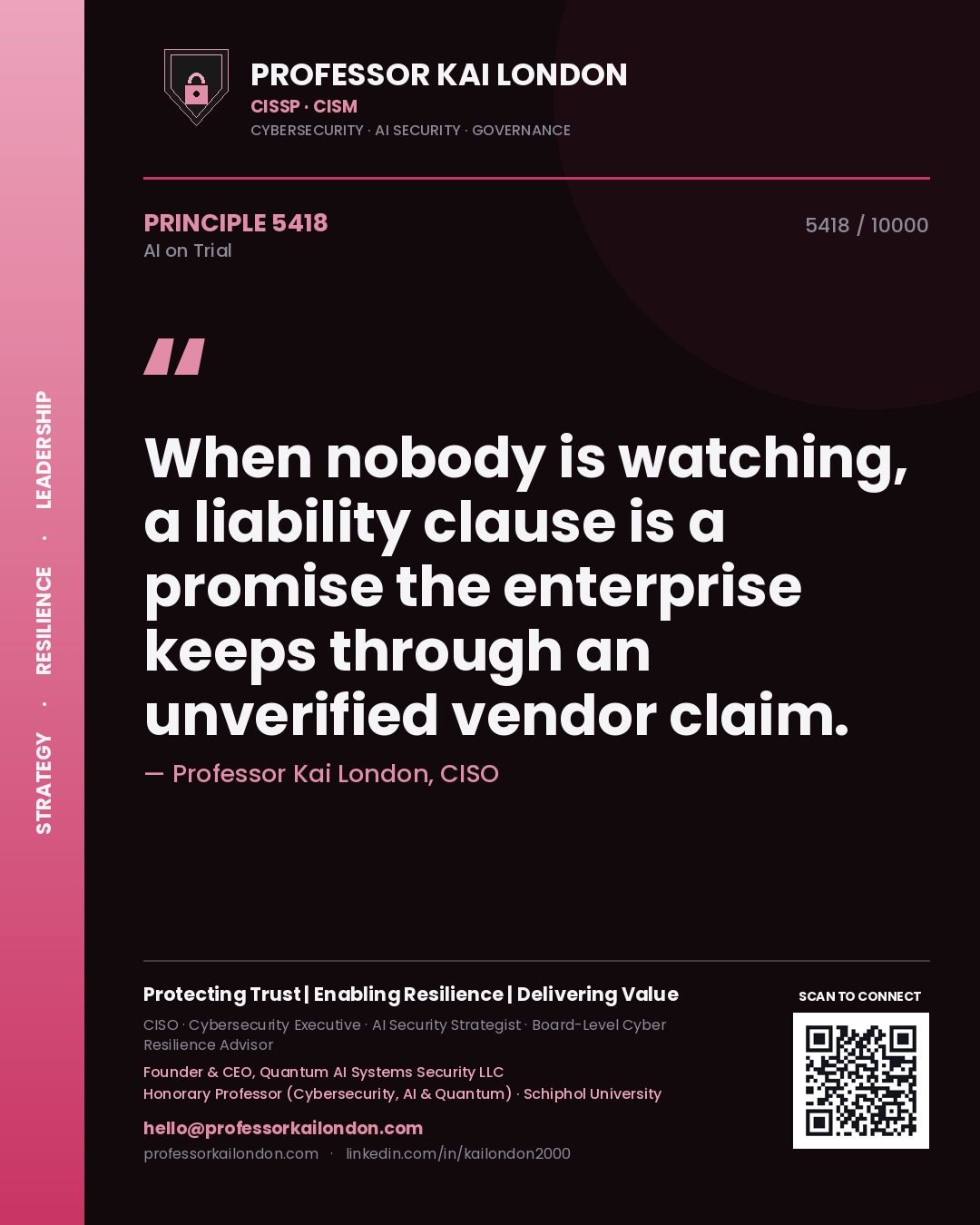 Professor Kai London principle 5418: When nobody is watching, a liability clause is a promise the enterprise keeps through an unverified vendor claim.
