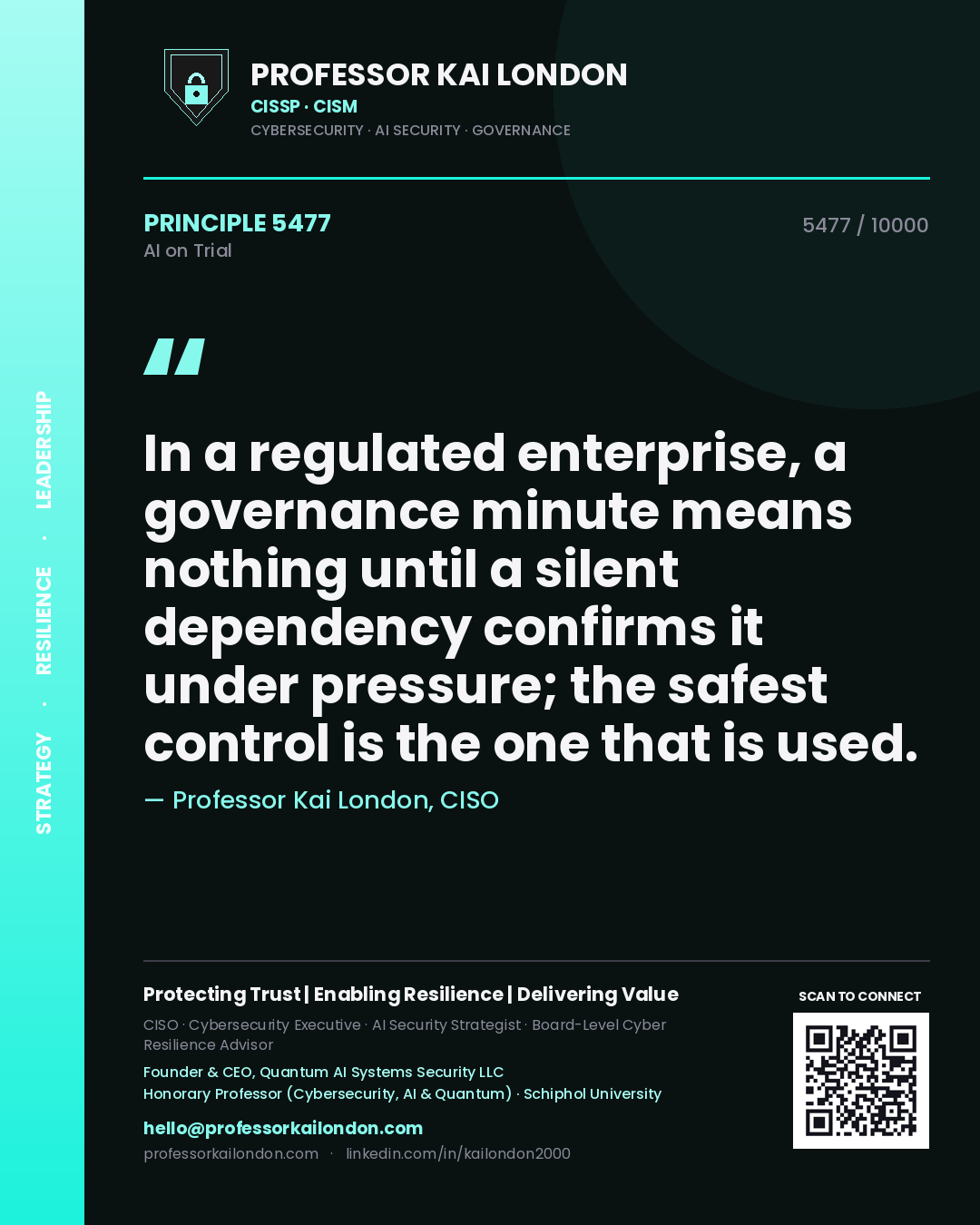 Professor Kai London principle 5477: In a regulated enterprise, a governance minute means nothing until a silent dependency confirms it under pressure; the safest control is the one that is used.