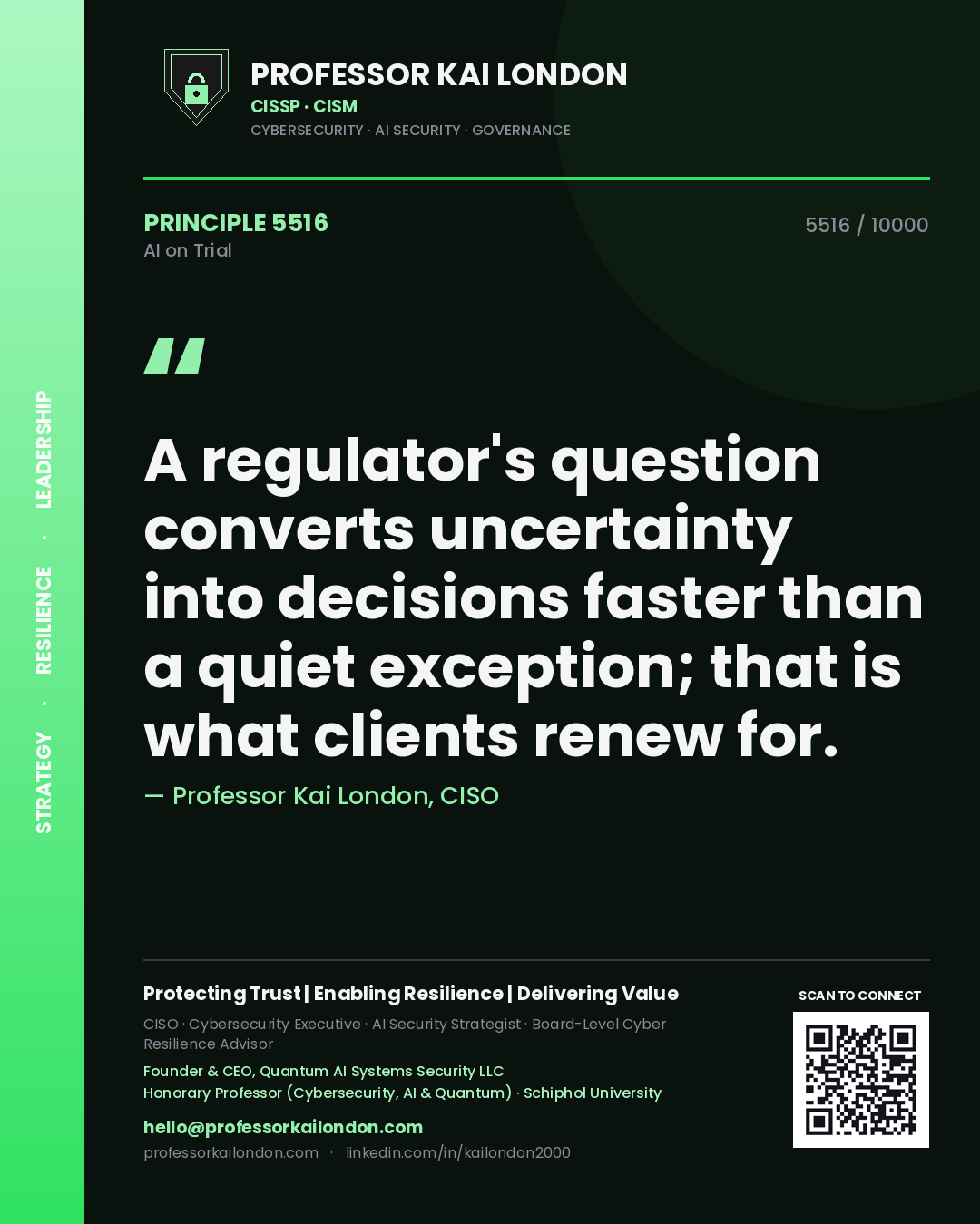 Professor Kai London principle 5516: A regulator's question converts uncertainty into decisions faster than a quiet exception; that is what clients renew for.
