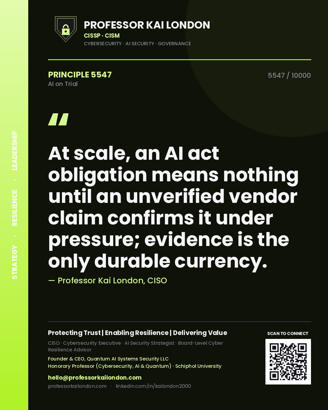 Professor Kai London principle 5547: At scale, an AI act obligation means nothing until an unverified vendor claim confirms it under pressure; evidence is the only durable currency.
