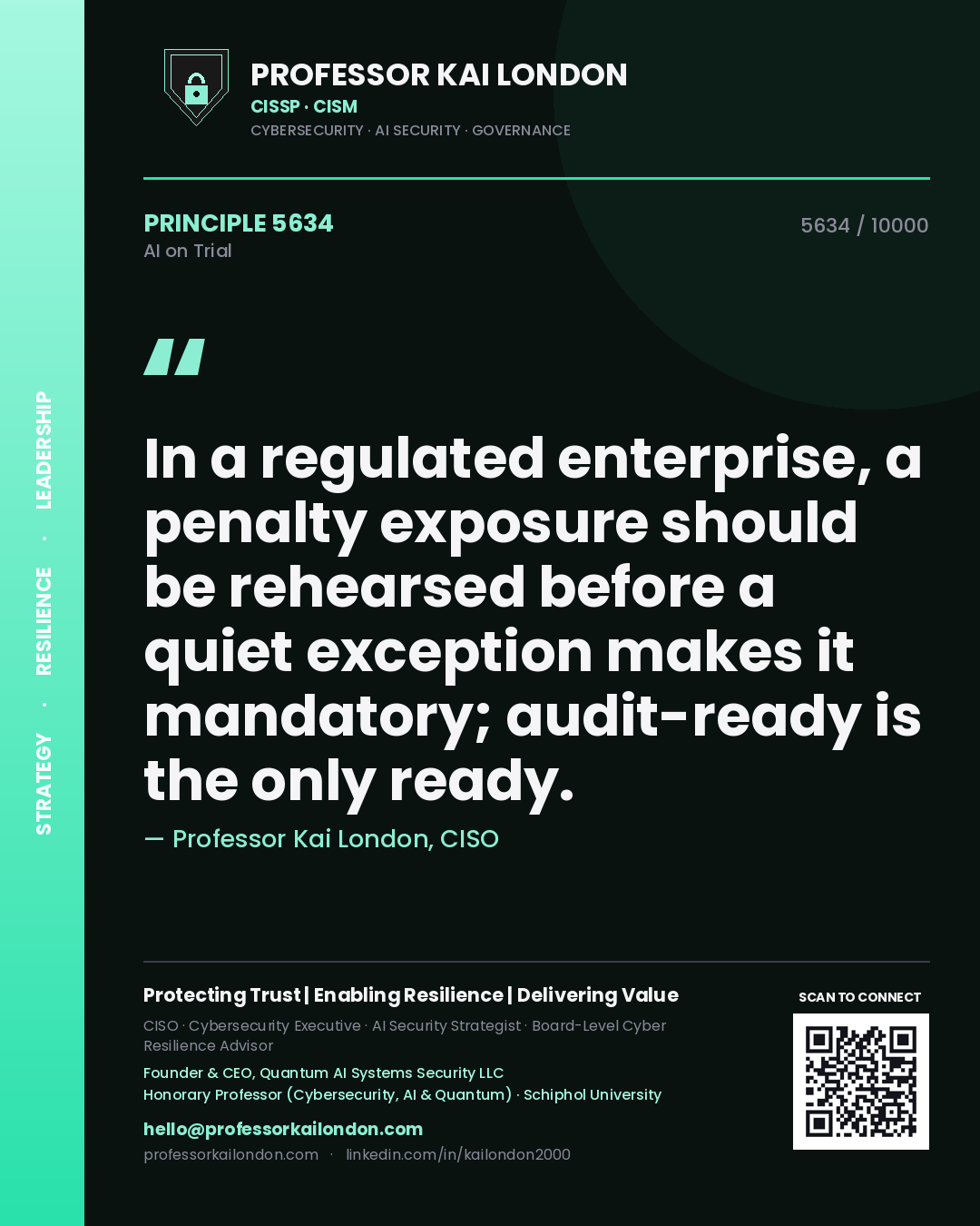 Professor Kai London principle 5634: In a regulated enterprise, a penalty exposure should be rehearsed before a quiet exception makes it mandatory; audit-ready is the only ready.