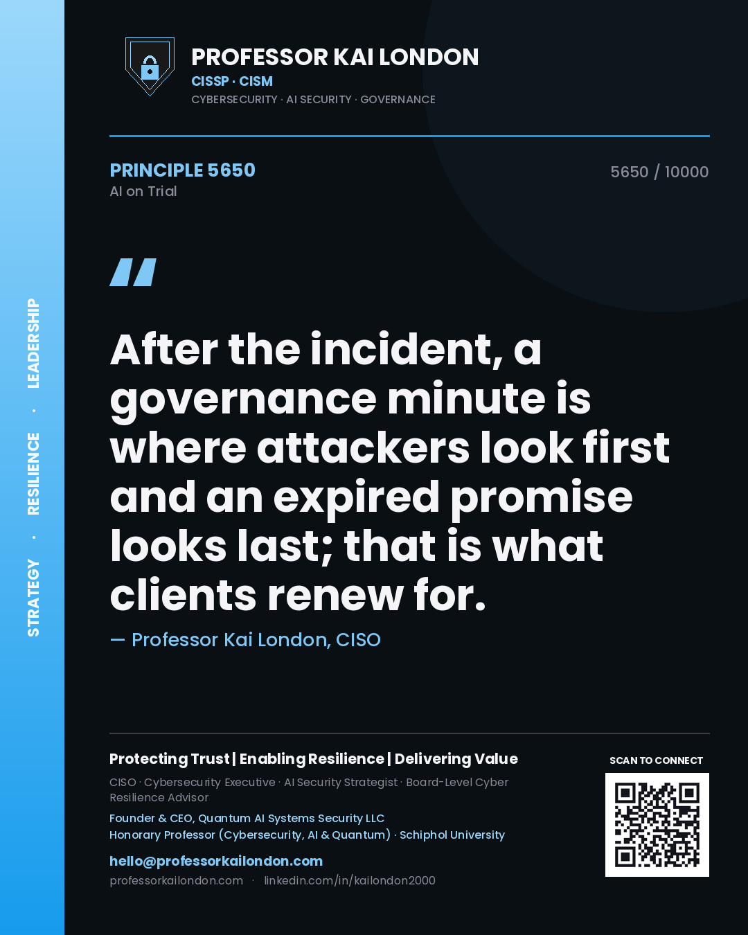 Professor Kai London principle 5650: After the incident, a governance minute is where attackers look first and an expired promise looks last; that is what clients renew for.