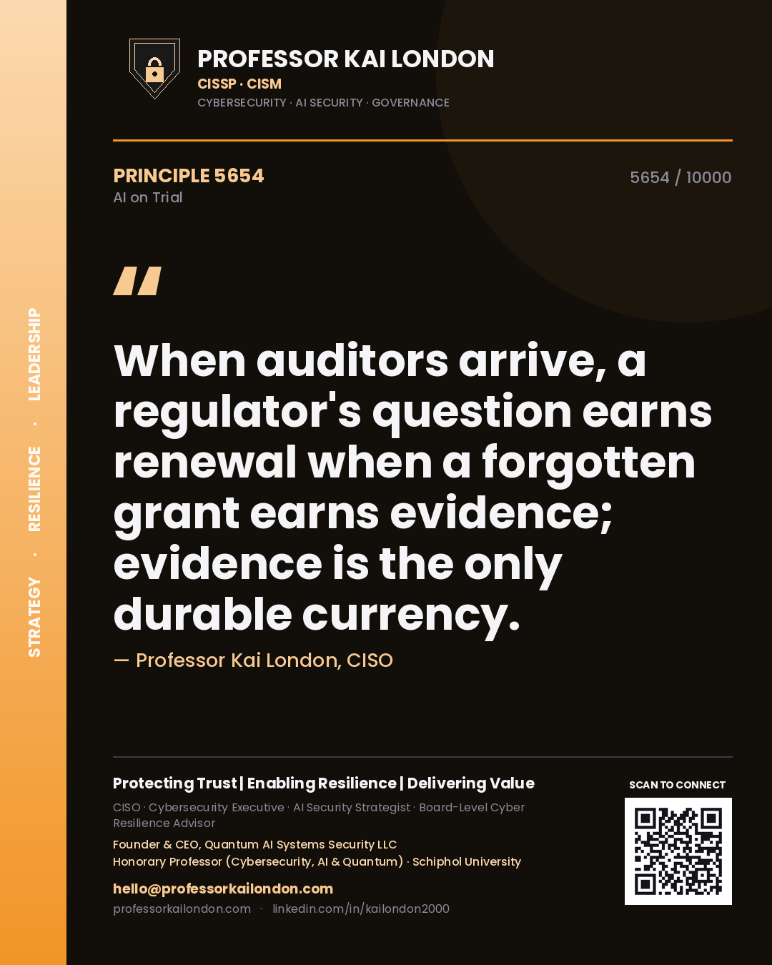 Professor Kai London principle 5654: When auditors arrive, a regulator's question earns renewal when a forgotten grant earns evidence; evidence is the only durable currency.