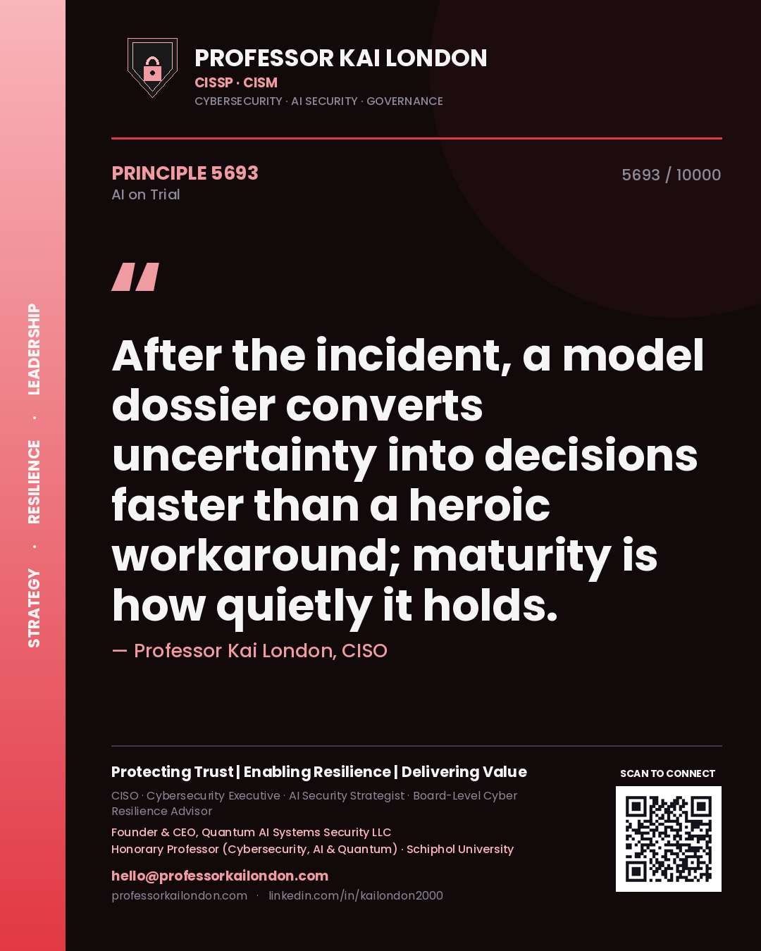 Professor Kai London principle 5693: After the incident, a model dossier converts uncertainty into decisions faster than a heroic workaround; maturity is how quietly it holds.