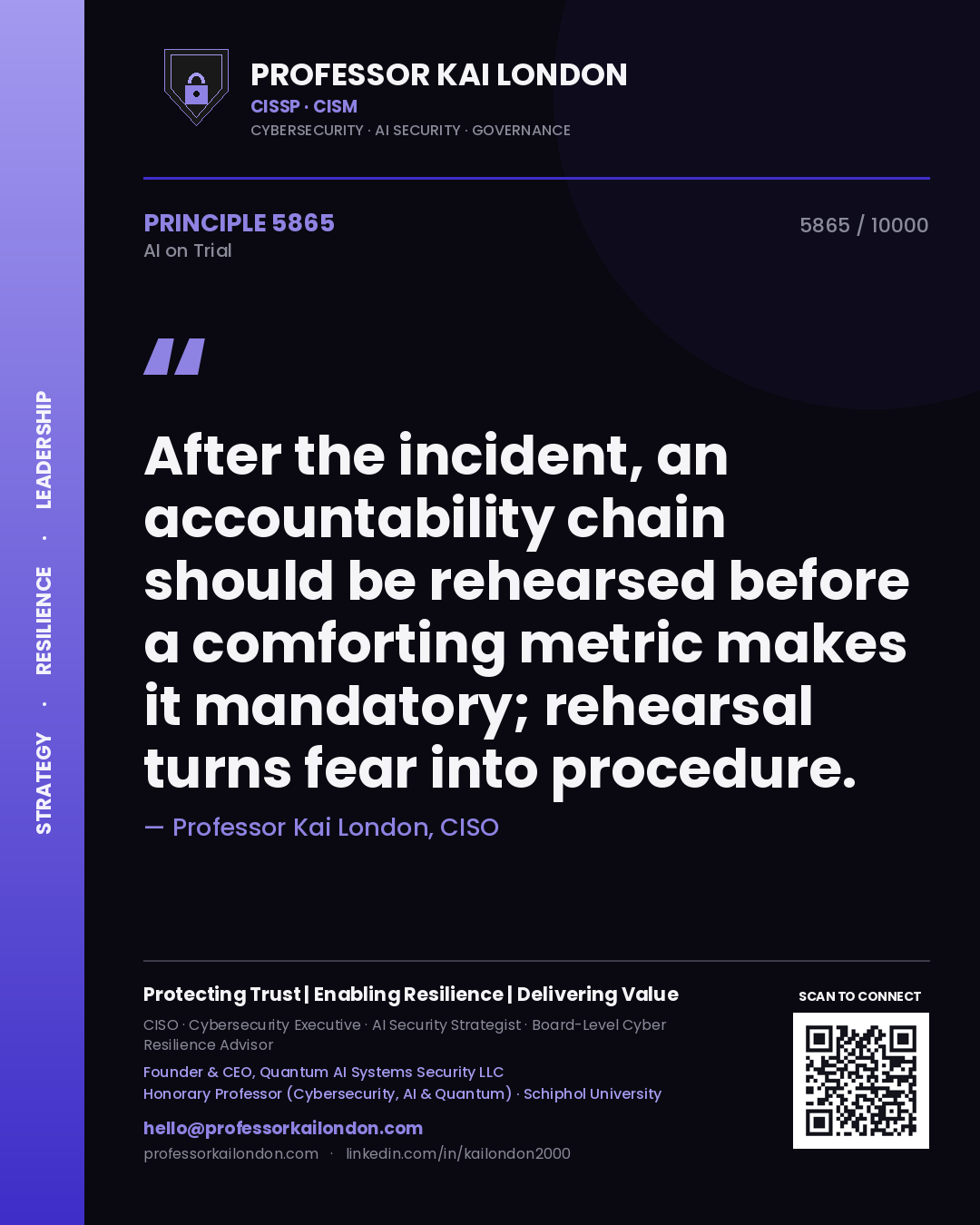 Professor Kai London principle 5865: After the incident, an accountability chain should be rehearsed before a comforting metric makes it mandatory; rehearsal turns fear into procedure.