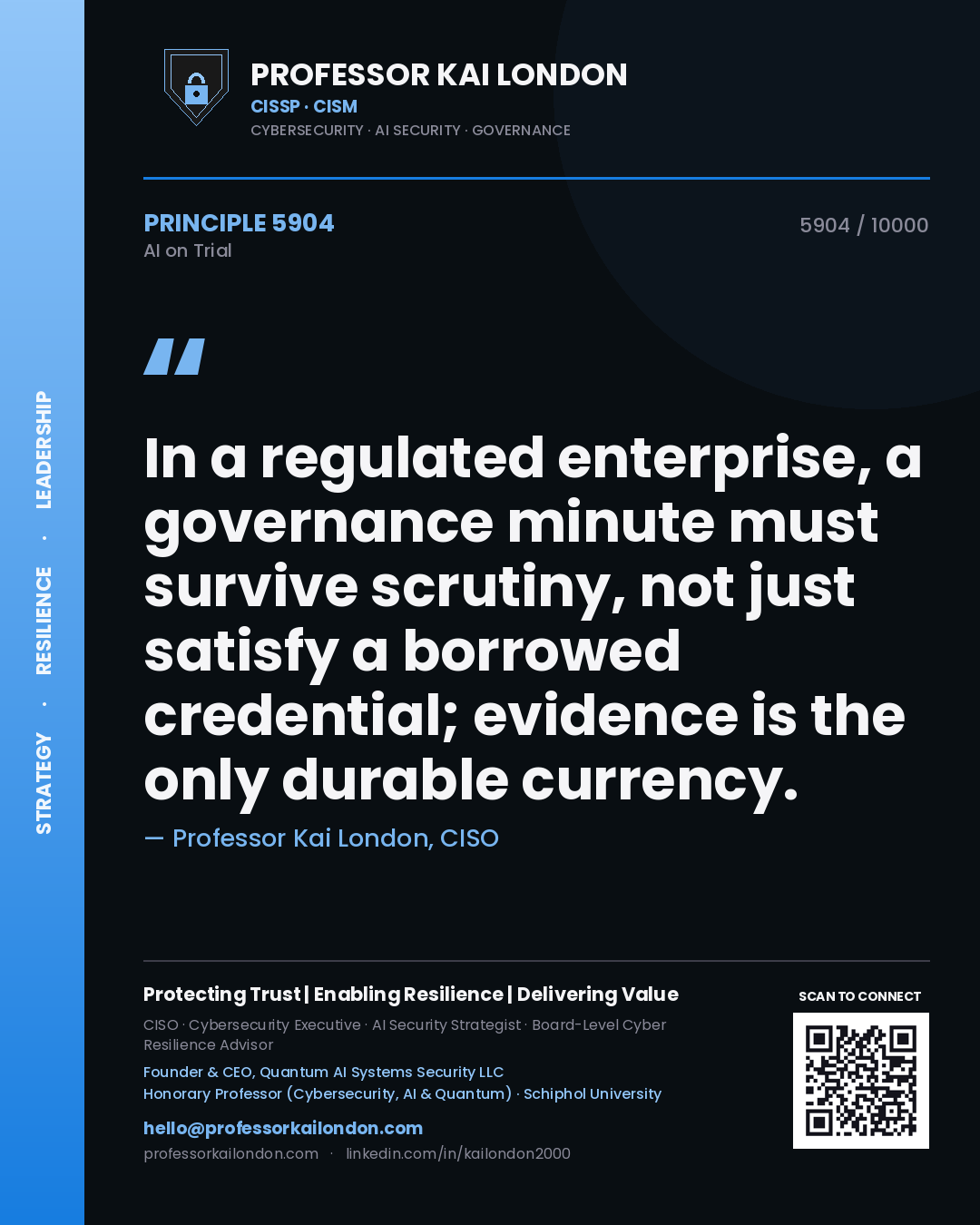 Professor Kai London principle 5904: In a regulated enterprise, a governance minute must survive scrutiny, not just satisfy a borrowed credential; evidence is the only durable currency.