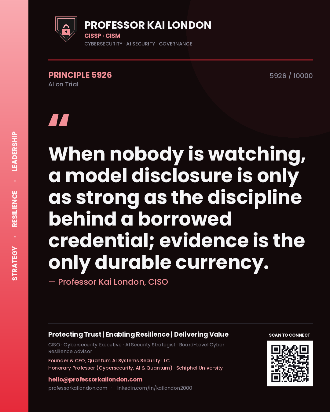 Professor Kai London principle 5926: When nobody is watching, a model disclosure is only as strong as the discipline behind a borrowed credential; evidence is the only durable currency.