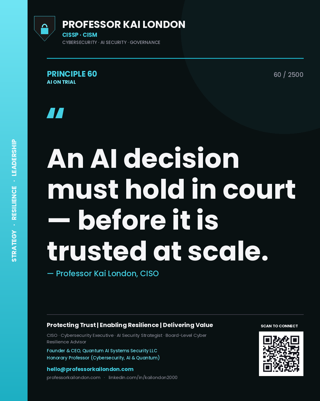 Professor Kai London principle 60: An AI decision must hold in court — before it is trusted at scale.