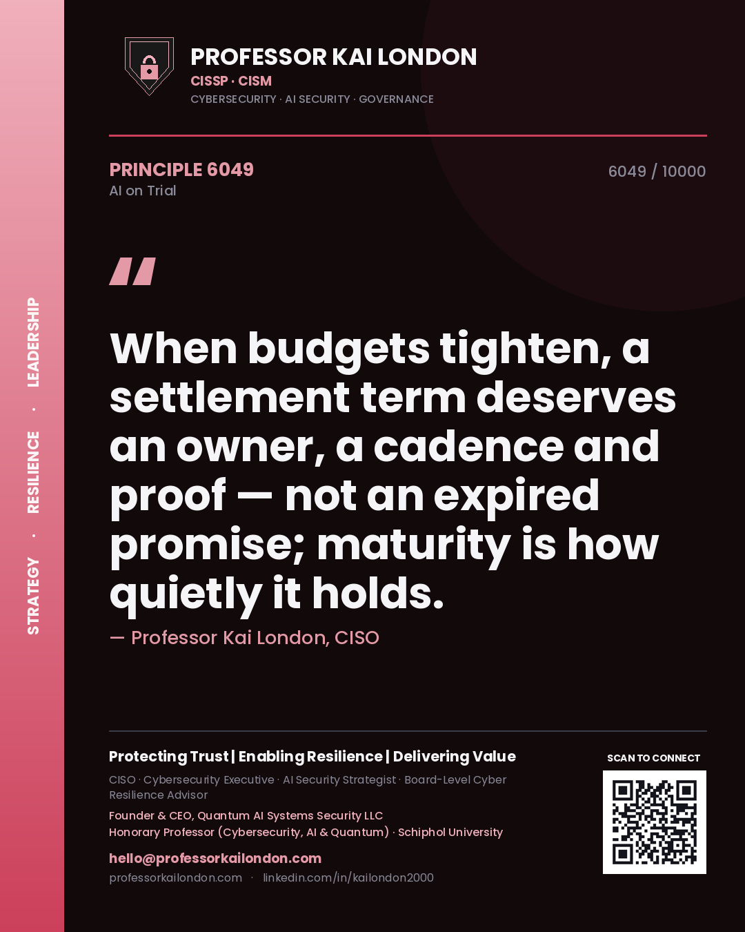 Professor Kai London principle 6049: When budgets tighten, a settlement term deserves an owner, a cadence and proof — not an expired promise; maturity is how quietly it holds.