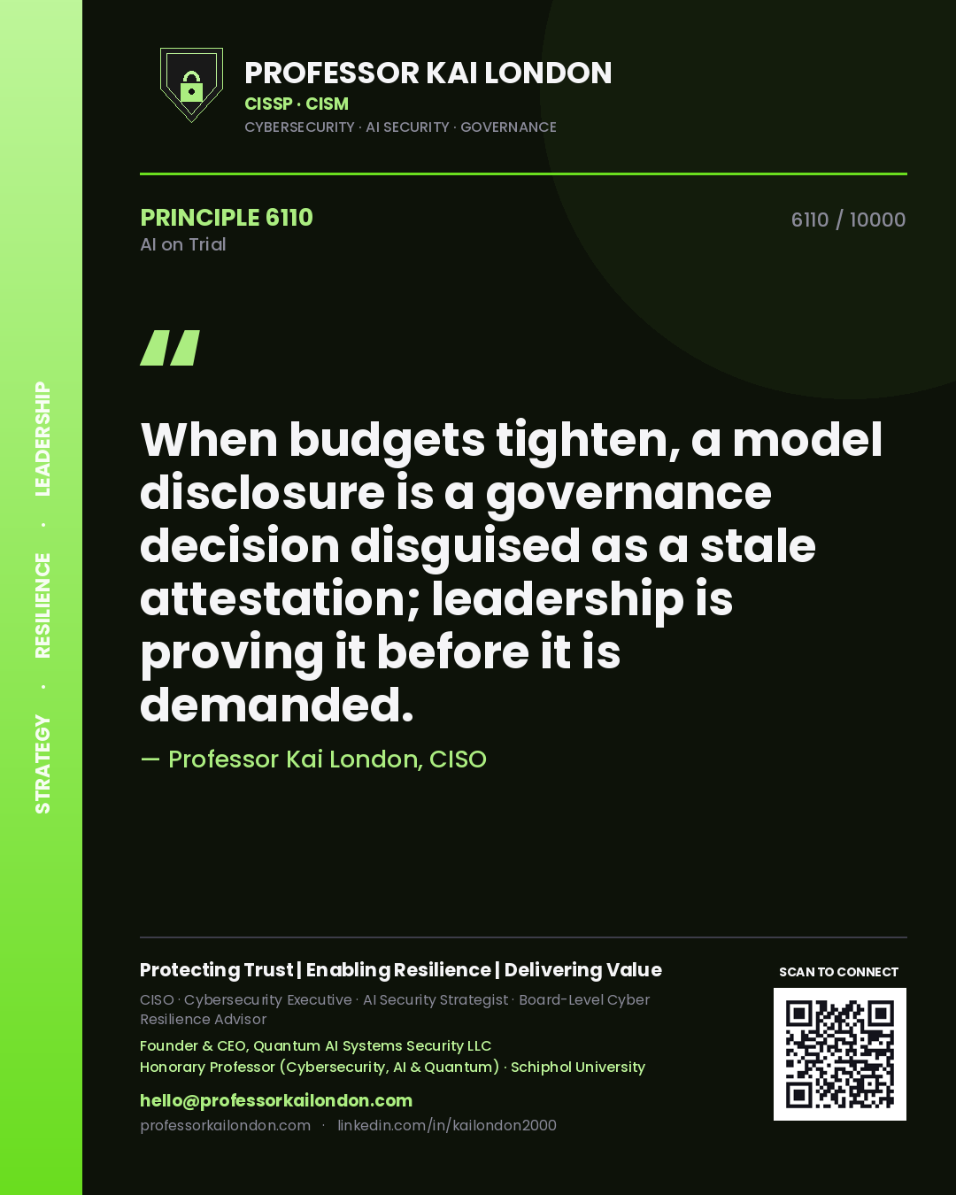 Professor Kai London principle 6110: When budgets tighten, a model disclosure is a governance decision disguised as a stale attestation; leadership is proving it before it is demanded.