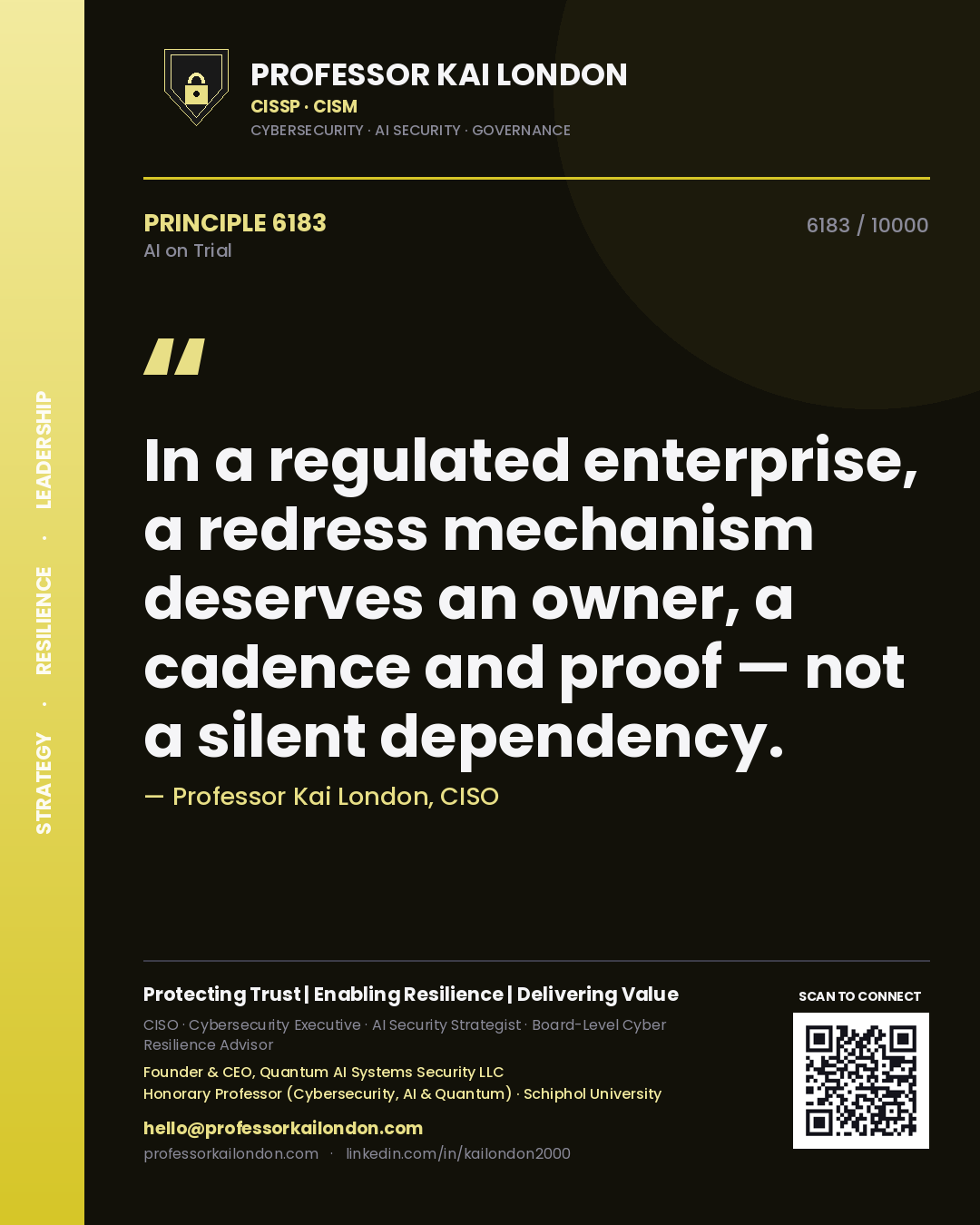 Professor Kai London principle 6183: In a regulated enterprise, a redress mechanism deserves an owner, a cadence and proof — not a silent dependency.