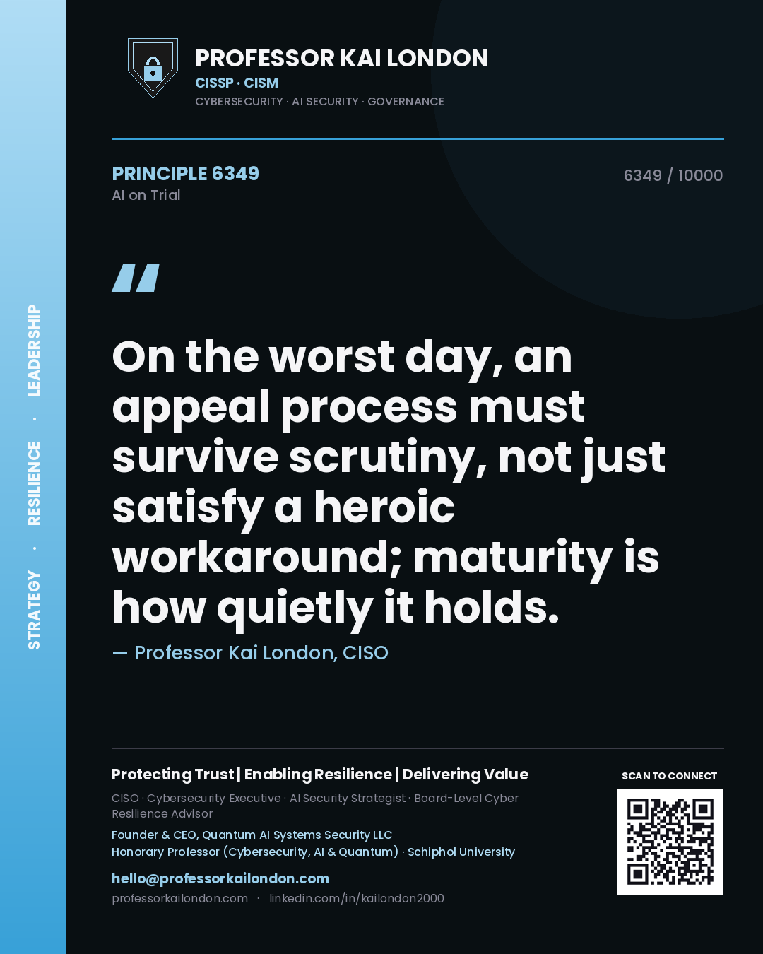 Professor Kai London principle 6349: On the worst day, an appeal process must survive scrutiny, not just satisfy a heroic workaround; maturity is how quietly it holds.